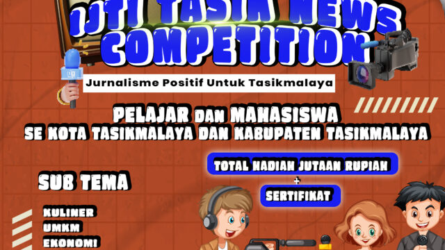 IJTI TASIK NEWS COMPETITION “Jurnalisme Positif untuk Tasikmalaya”